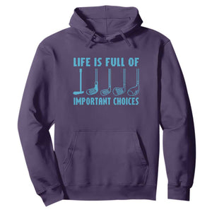 Funny Life is Full of Important Choices Golf Lovers Hoodie Golfing Clubs TS10 Purple Print Your Wear