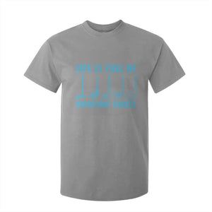 Funny Life is Full of Important Choices Golf Lovers T Shirt For Kid Golfing Clubs TS10 Sport Gray Print Your Wear