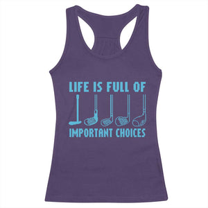 Funny Life is Full of Important Choices Golf Lovers Racerback Tank Top Golfing Clubs TS10 Purple Print Your Wear