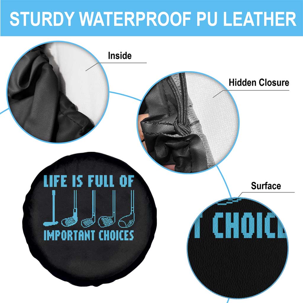 Funny Life is Full of Important Choices Golf Lovers Spare Tire Cover Golfing Clubs TS10 Print Your Wear
