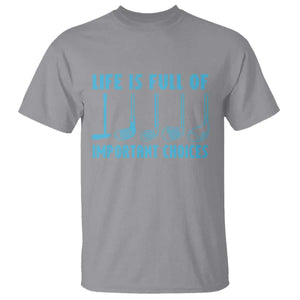 Funny Life is Full of Important Choices Golf Lovers T Shirt Golfing Clubs TS10 Sport Gray Print Your Wear