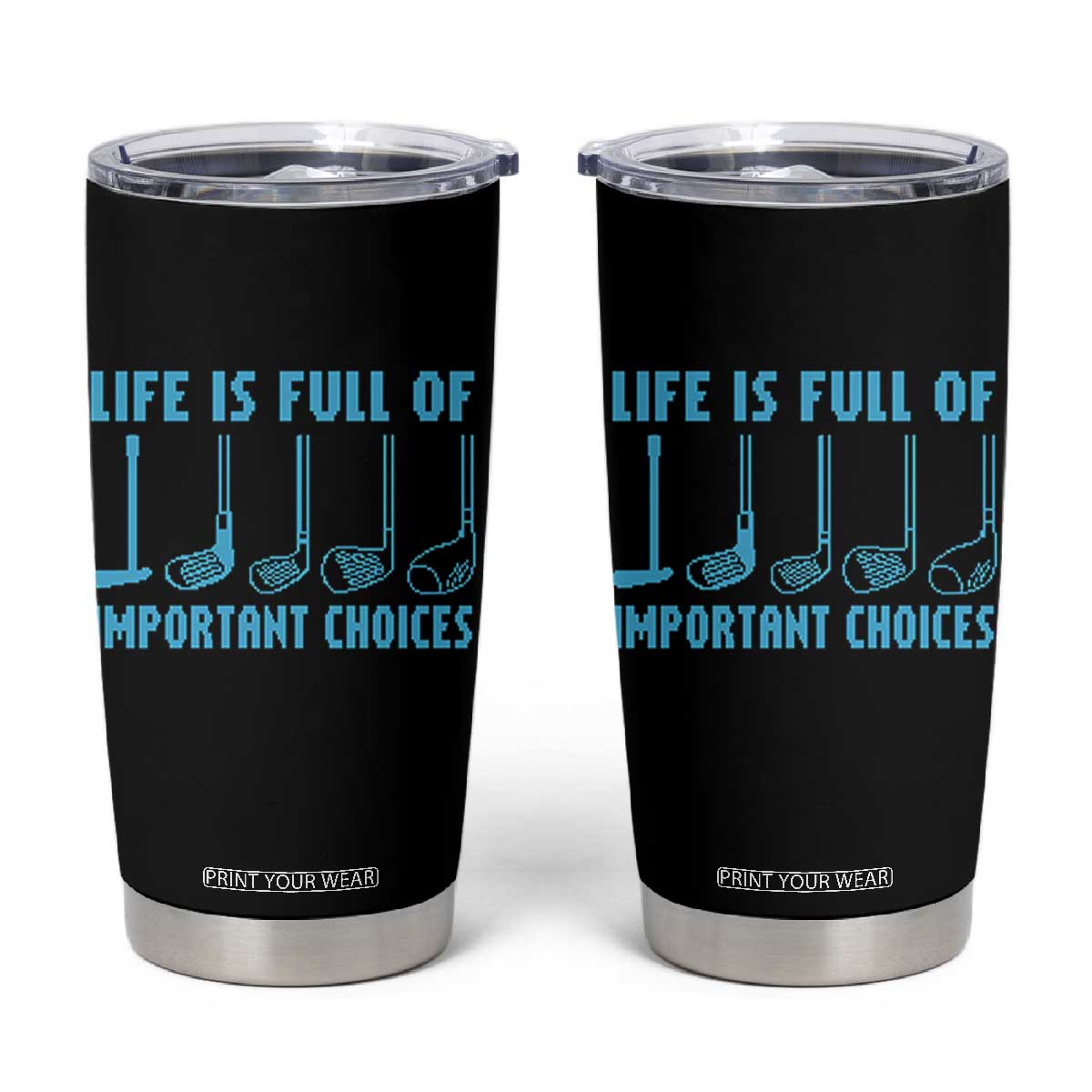 Funny Life is Full of Important Choices Golf Lovers Tumbler Cup Golfing Clubs - Print Your Wear