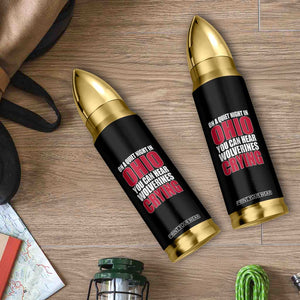 On A Quiet Night In Ohio You Can Hear Wolverines Crying Bullet Tumbler TS10 Print Your Wear