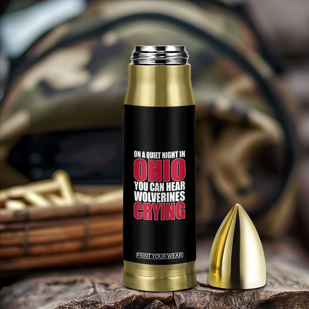 On A Quiet Night In Ohio You Can Hear Wolverines Crying Bullet Tumbler TS10 Print Your Wear