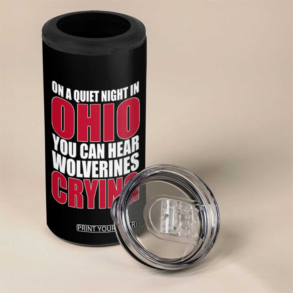 On A Quiet Night In Ohio You Can Hear Wolverines Crying 4 in 1 Can Cooler Tumbler TS10 Print Your Wear