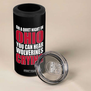 On A Quiet Night In Ohio You Can Hear Wolverines Crying 4 in 1 Can Cooler Tumbler TS10 Print Your Wear