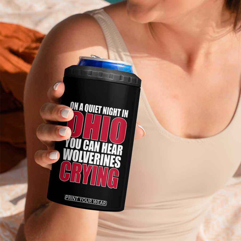 On A Quiet Night In Ohio You Can Hear Wolverines Crying 4 in 1 Can Cooler Tumbler TS10 Print Your Wear