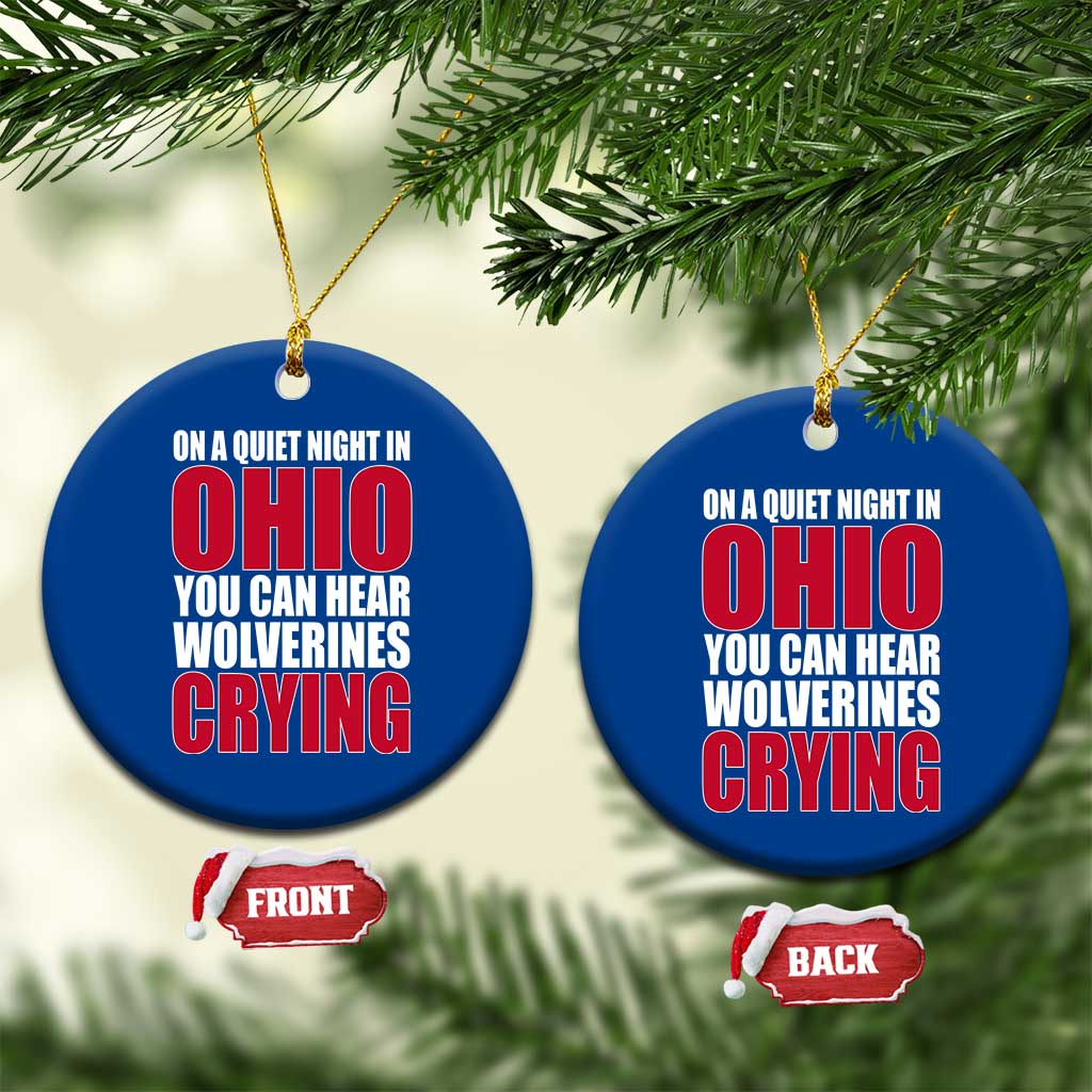 On A Quiet Night In Ohio You Can Hear Wolverines Crying Ceramic Ornament TS10 1pc Blue Print Your Wear