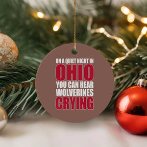 On A Quiet Night In Ohio You Can Hear Wolverines Crying Ceramic Ornament TS10 1pc Mocha Print Your Wear