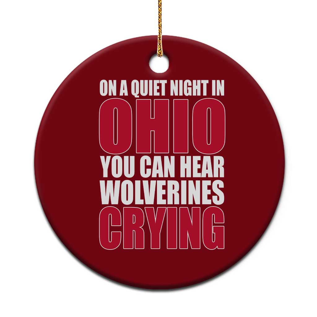 On A Quiet Night In Ohio You Can Hear Wolverines Crying Ceramic Ornament TS10 1pc Red Print Your Wear