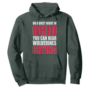 On A Quiet Night In Ohio You Can Hear Wolverines Crying Hoodie TS10 Dark Forest Green Print Your Wear