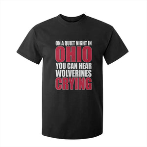 On A Quiet Night In Ohio You Can Hear Wolverines Crying T Shirt For Kid TS10 Black Print Your Wear
