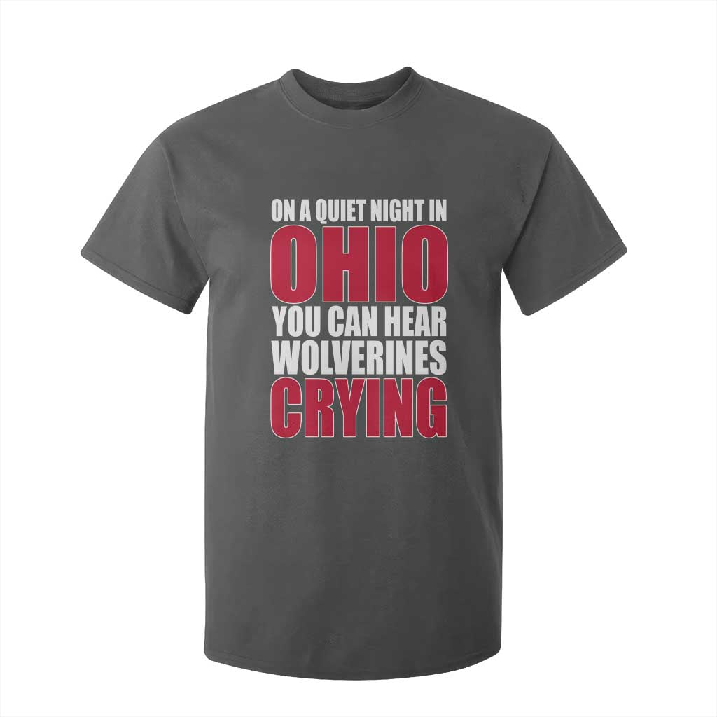 On A Quiet Night In Ohio You Can Hear Wolverines Crying T Shirt For Kid TS10 Dark Heather Print Your Wear