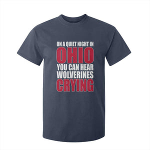 On A Quiet Night In Ohio You Can Hear Wolverines Crying T Shirt For Kid TS10 Navy Print Your Wear