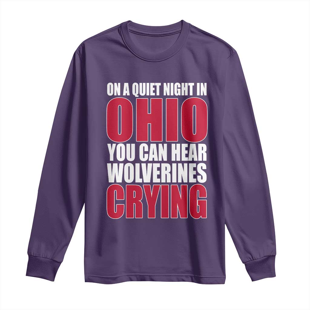 On A Quiet Night In Ohio You Can Hear Wolverines Crying Long Sleeve Shirt TS10 Purple Print Your Wear