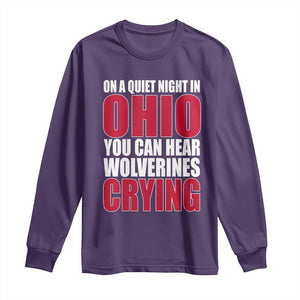 On A Quiet Night In Ohio You Can Hear Wolverines Crying Long Sleeve Shirt TS10 Purple Print Your Wear
