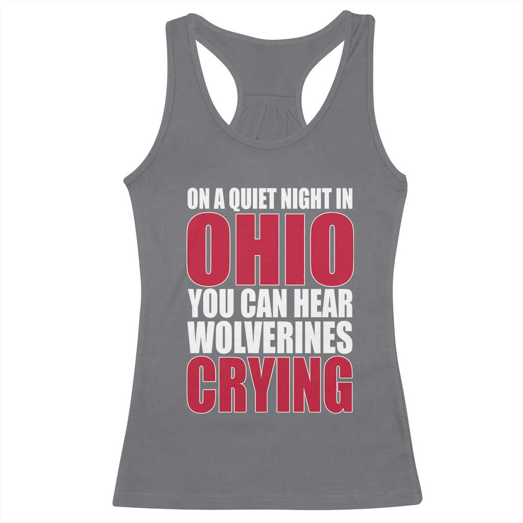 On A Quiet Night In Ohio You Can Hear Wolverines Crying Racerback Tank Top TS10 Charcoal Print Your Wear