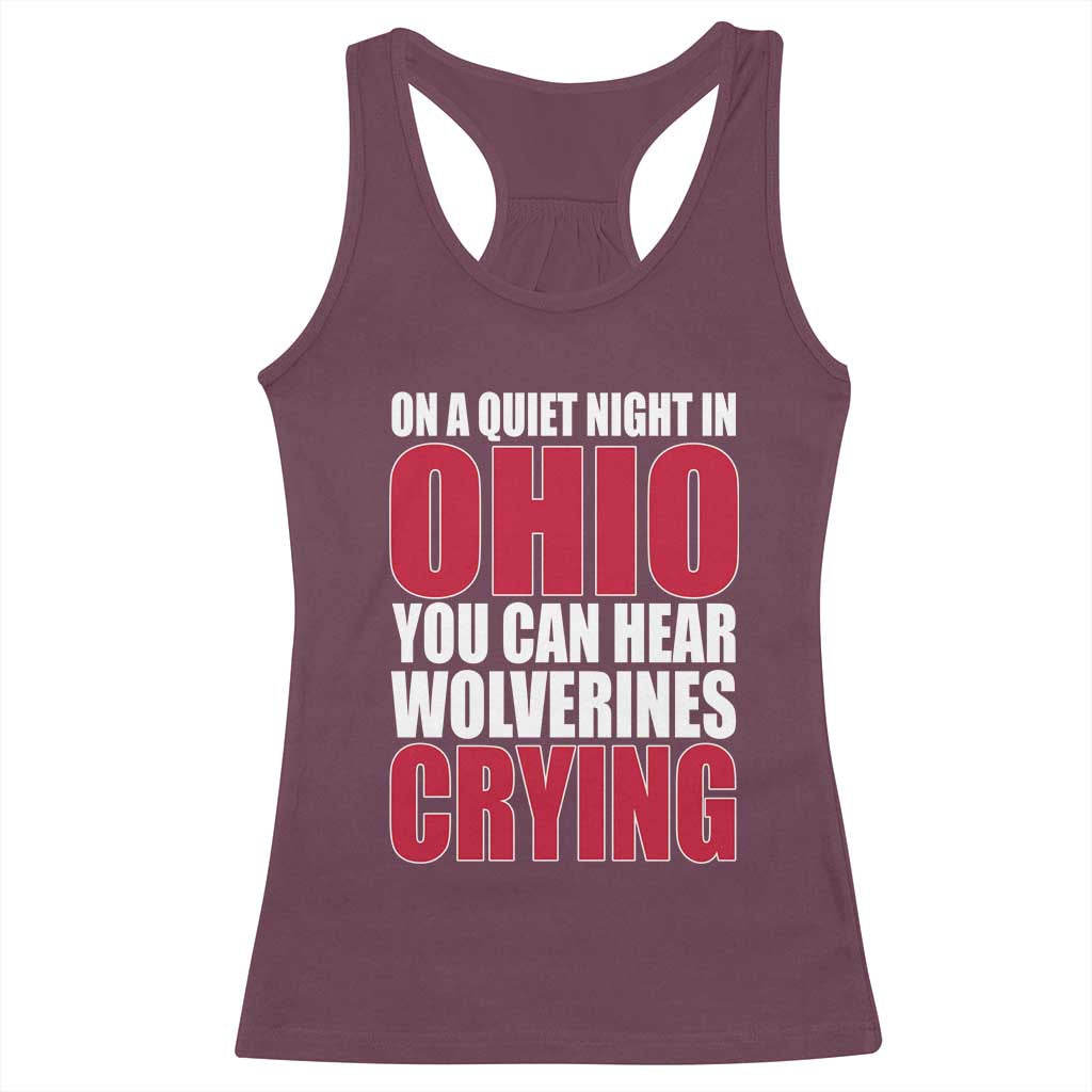 On A Quiet Night In Ohio You Can Hear Wolverines Crying Racerback Tank Top TS10 Maroon Print Your Wear