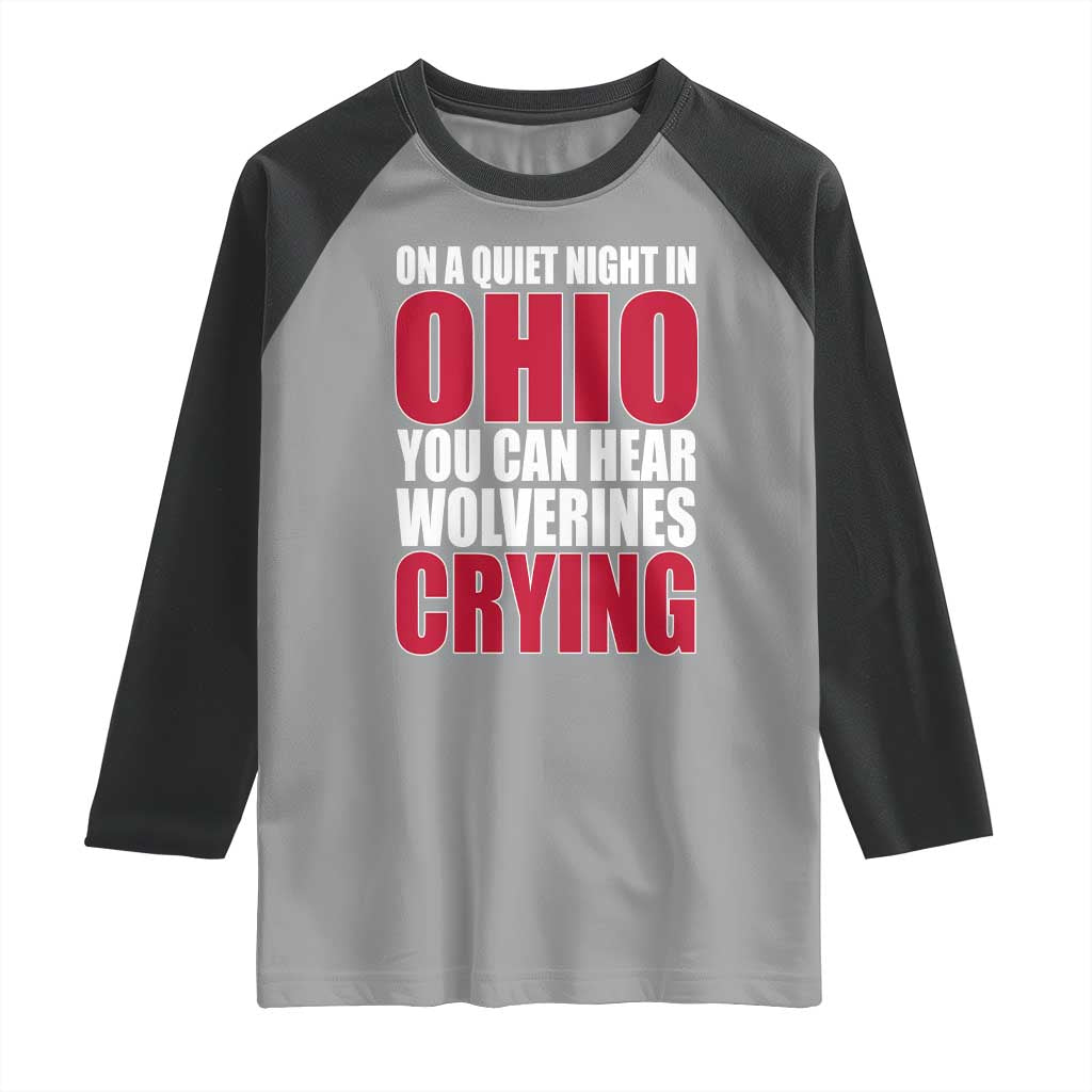On A Quiet Night In Ohio You Can Hear Wolverines Crying Raglan Shirt TS10 Sport Gray Black Print Your Wear