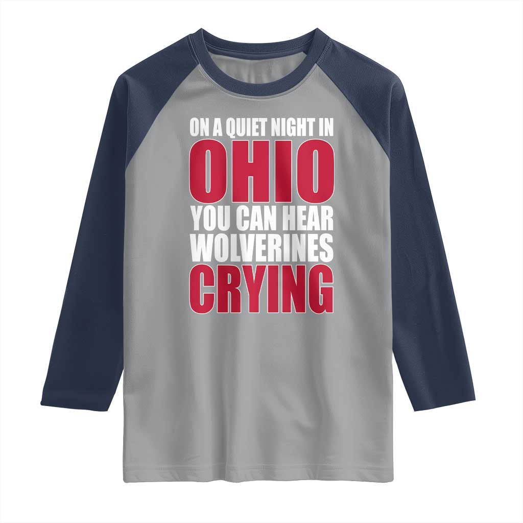 On A Quiet Night In Ohio You Can Hear Wolverines Crying Raglan Shirt TS10 Sport Gray Navy Print Your Wear