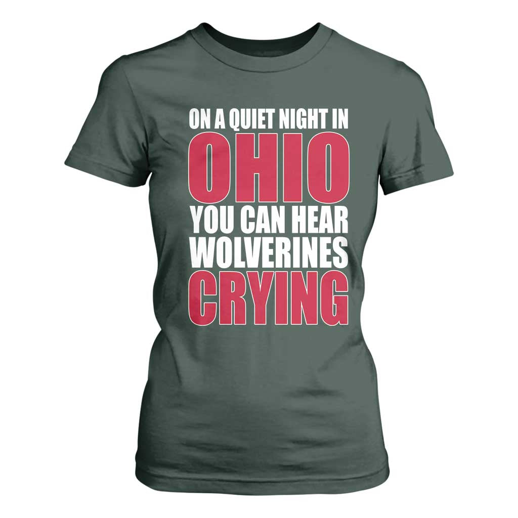 On A Quiet Night In Ohio You Can Hear Wolverines Crying T Shirt For Women TS10 Dark Forest Green Print Your Wear