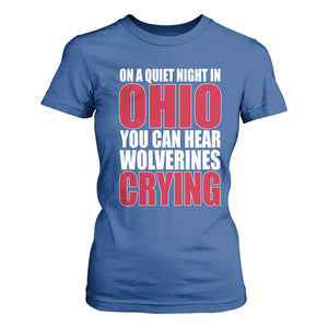 On A Quiet Night In Ohio You Can Hear Wolverines Crying T Shirt For Women TS10 Royal Blue Print Your Wear