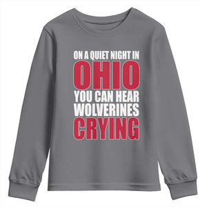 On A Quiet Night In Ohio You Can Hear Wolverines Crying Youth Sweatshirt TS10 Charcoal Print Your Wear