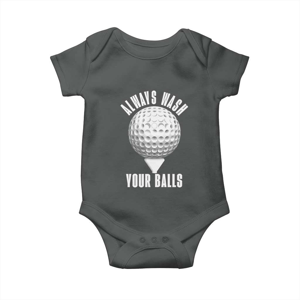 Funny Golf Baby Onesie Always Wash Your Balls Meme TS10 Dark Heather Print Your Wear