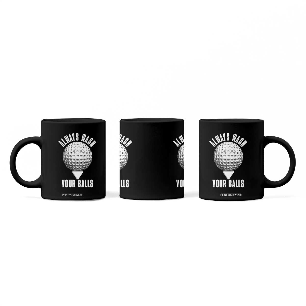 Funny Golf Coffee Mug Always Wash Your Balls Meme TS10 Print Your Wear