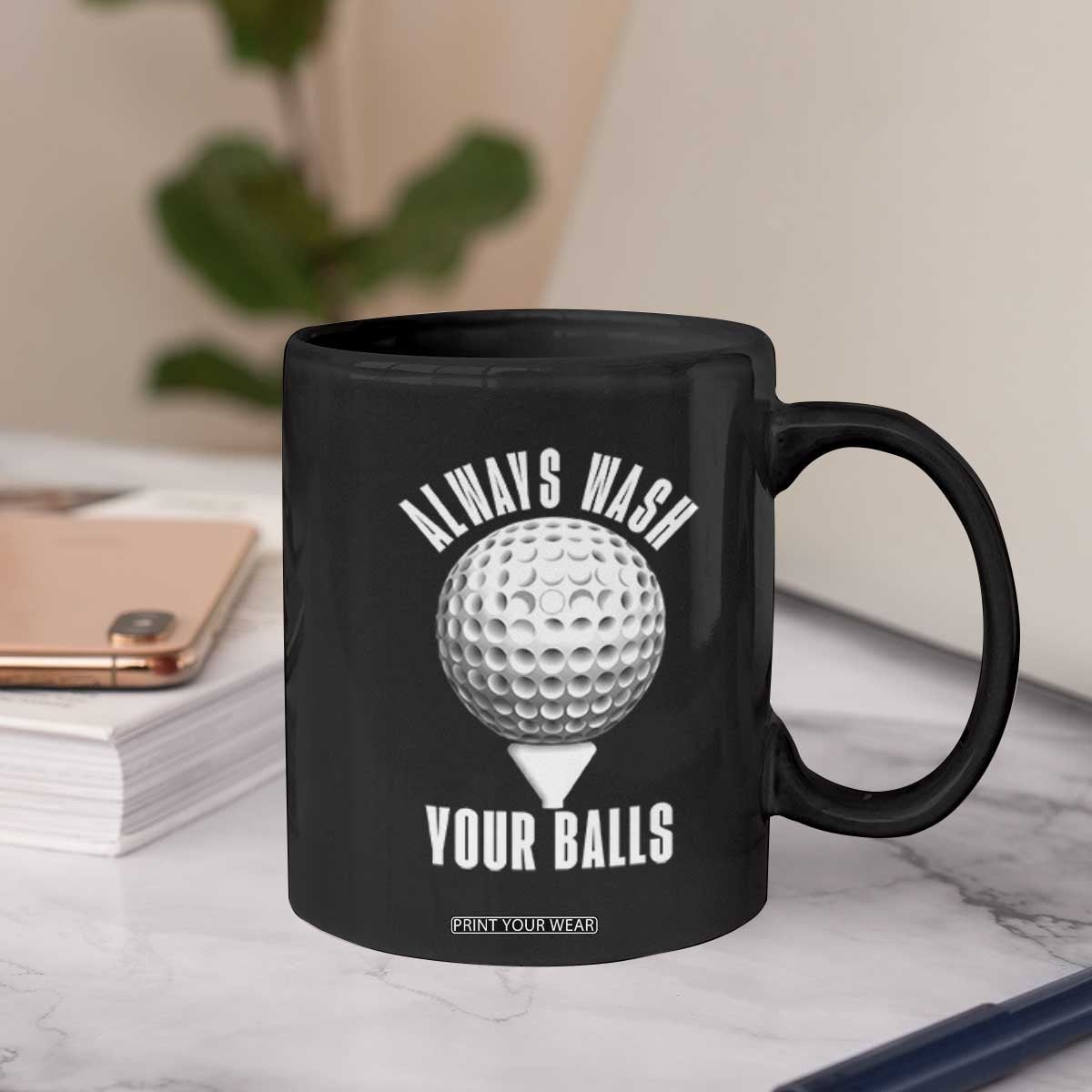 Funny Golf Coffee Mug Always Wash Your Balls Meme TS10 Print Your Wear