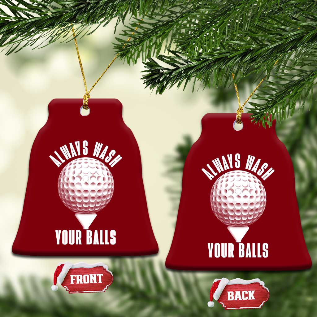 Funny Golf Ceramic Ornament Always Wash Your Balls Meme TS10 Print Your Wear