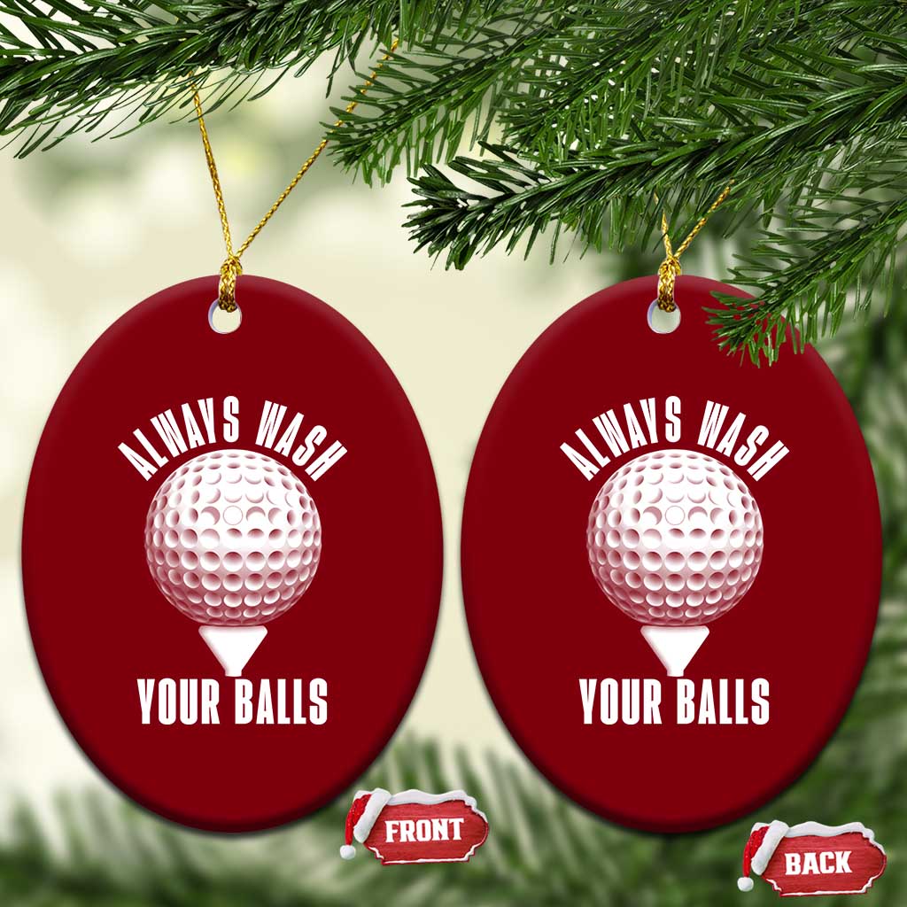 Funny Golf Ceramic Ornament Always Wash Your Balls Meme TS10 Print Your Wear