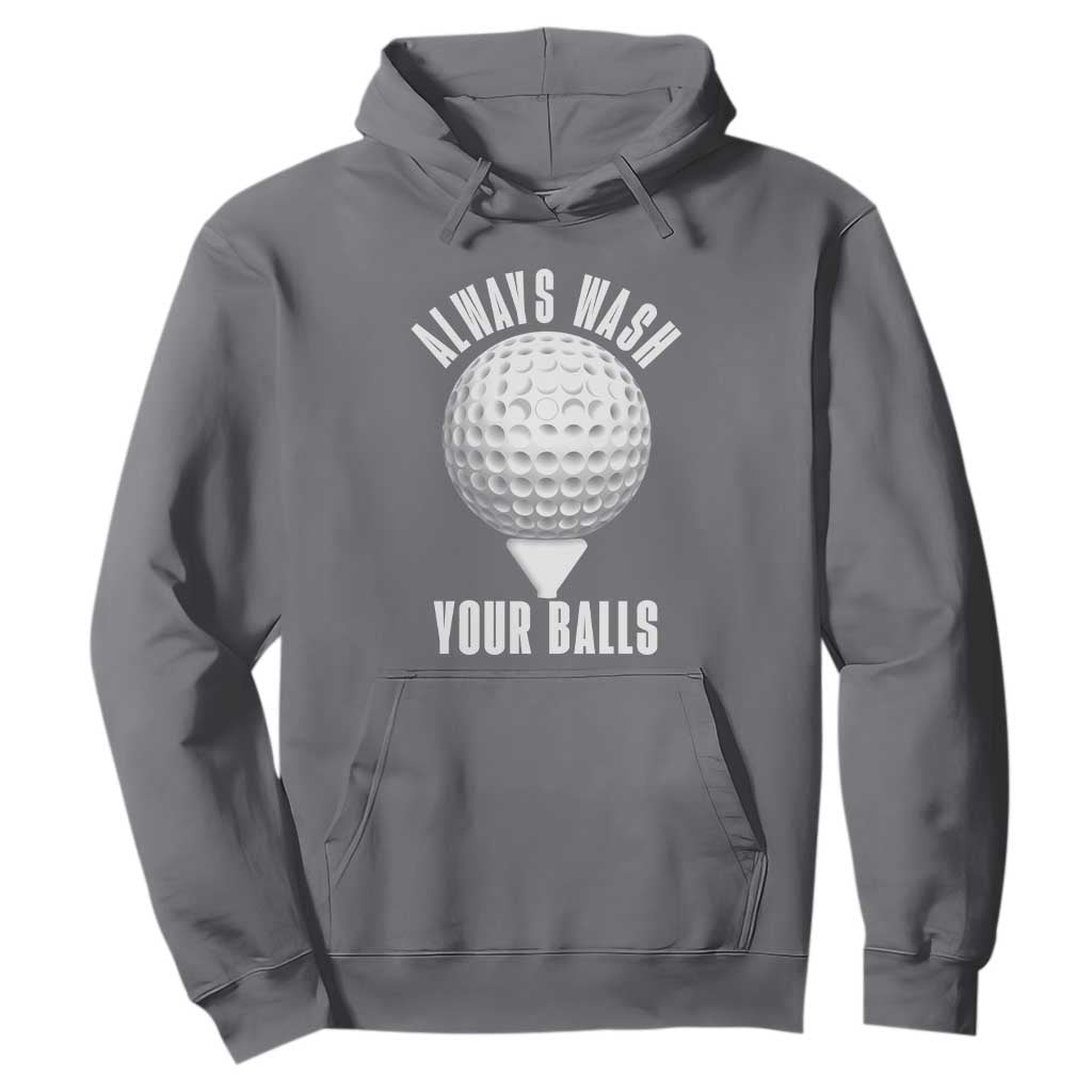 Funny Golf Hoodie Always Wash Your Balls Meme TS10 Charcoal Print Your Wear