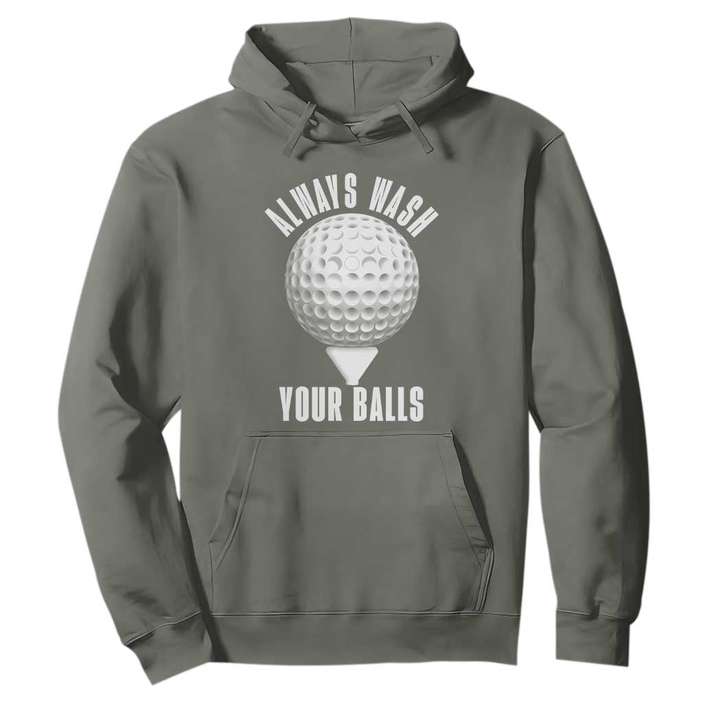 Funny Golf Hoodie Always Wash Your Balls Meme TS10 Military Green Print Your Wear