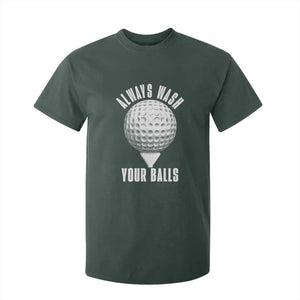 Funny Golf T Shirt For Kid Always Wash Your Balls Meme TS10 Dark Forest Green Print Your Wear