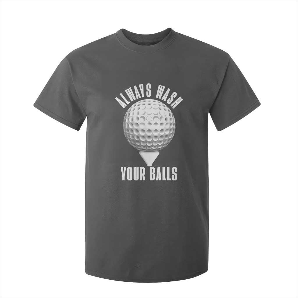 Funny Golf T Shirt For Kid Always Wash Your Balls Meme TS10 Dark Heather Print Your Wear