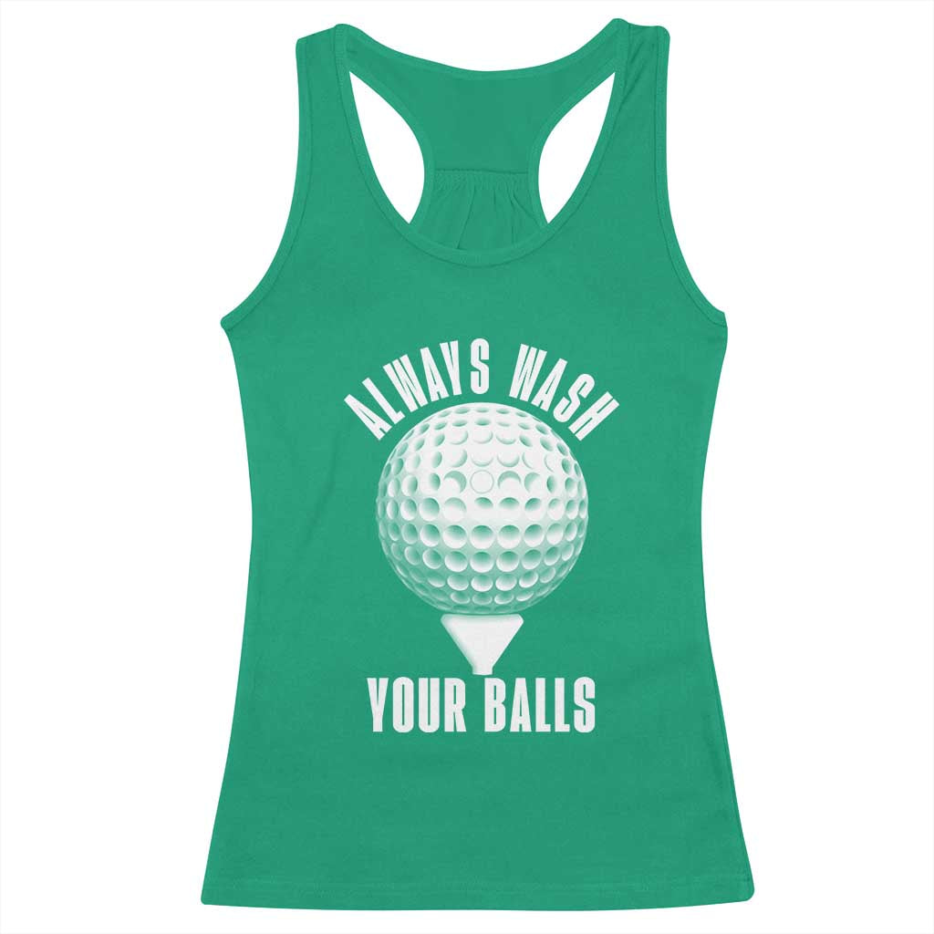 Funny Golf Racerback Tank Top Always Wash Your Balls Meme TS10 Irish Green Print Your Wear