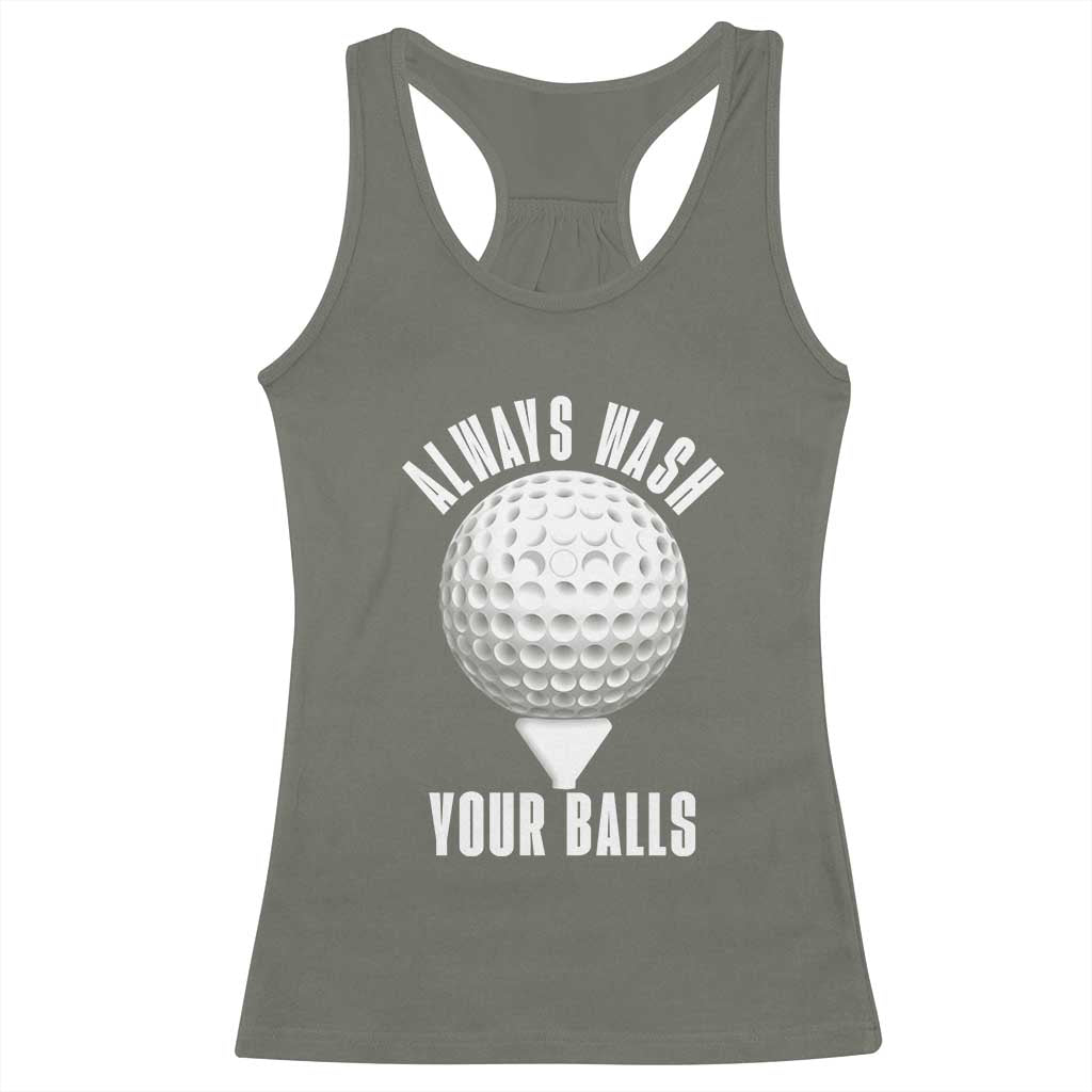 Funny Golf Racerback Tank Top Always Wash Your Balls Meme TS10 Military Green Print Your Wear