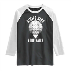Funny Golf Raglan Shirt Always Wash Your Balls Meme TS10 Black White Print Your Wear