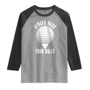 Funny Golf Raglan Shirt Always Wash Your Balls Meme TS10 Sport Gray Black Print Your Wear
