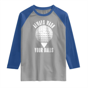 Funny Golf Raglan Shirt Always Wash Your Balls Meme TS10 Sport Gray Royal Print Your Wear