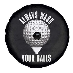 Funny Golf Spare Tire Cover Always Wash Your Balls Meme TS10 Print Your Wear