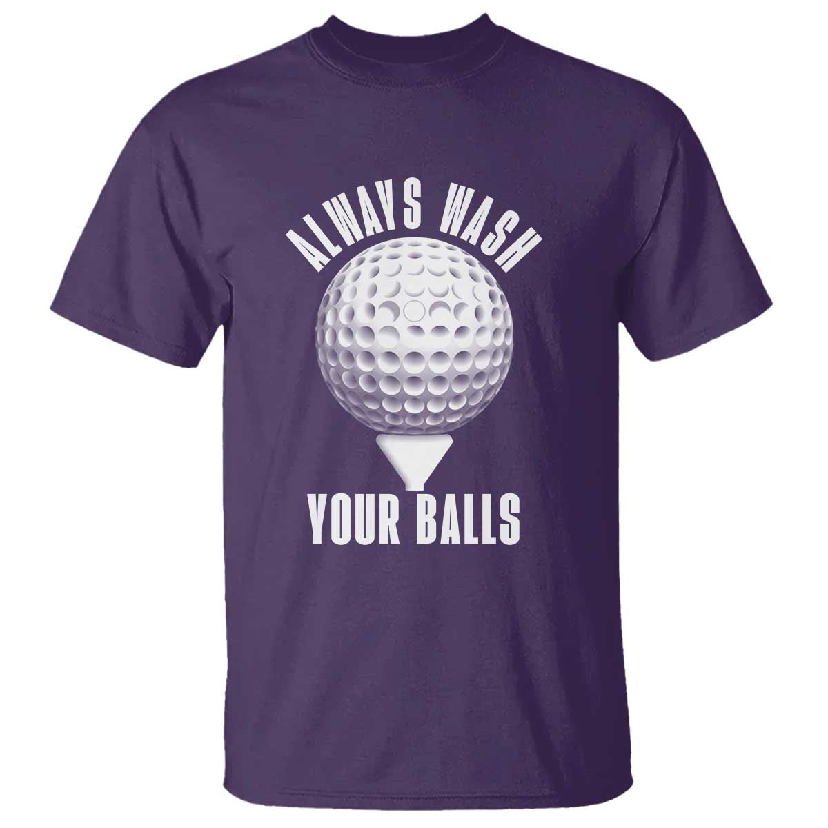 Funny Golf T Shirt Always Wash Your Balls Meme TS10 Purple Print Your Wear