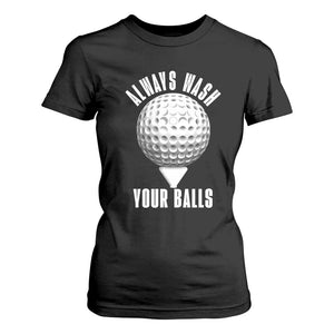 Funny Golf T Shirt For Women Always Wash Your Balls Meme TS10 Black Print Your Wear