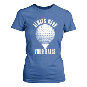 Funny Golf T Shirt For Women Always Wash Your Balls Meme TS10 Royal Blue Print Your Wear