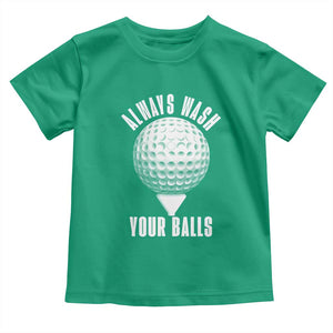 Funny Golf Toddler T Shirt Always Wash Your Balls Meme TS10 Irish Green Print Your Wear
