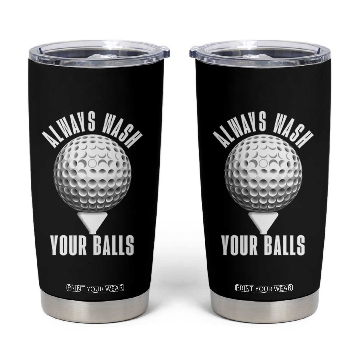 Funny Golf Tumbler Cup Always Wash Your Balls Meme TS10 Black Print Your Wear