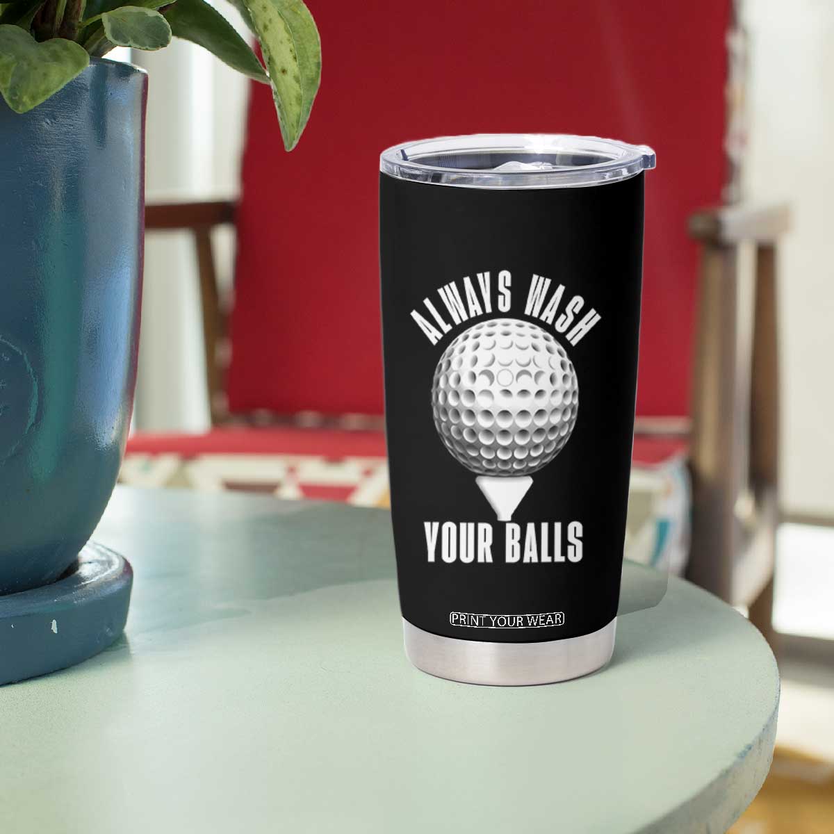 Funny Golf Tumbler Cup Always Wash Your Balls Meme TS10 Print Your Wear