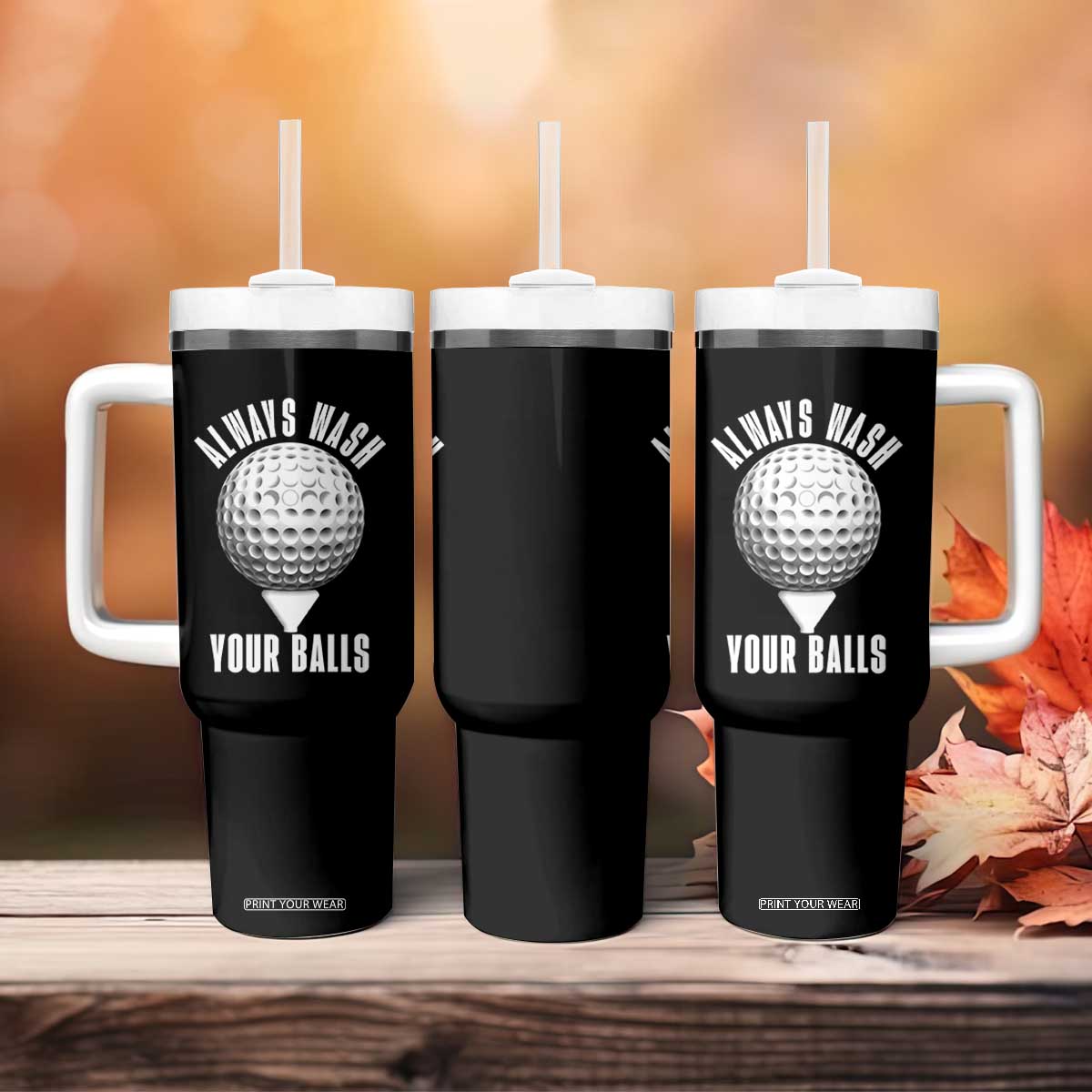 Funny Golf Tumbler With Handle Always Wash Your Balls Meme TS10 Print Your Wear