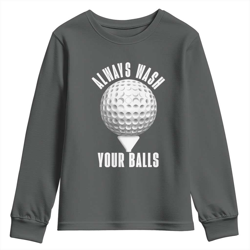 Funny Golf Youth Sweatshirt Always Wash Your Balls Meme TS10 Dark Heather Print Your Wear